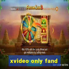 xvideo only fand